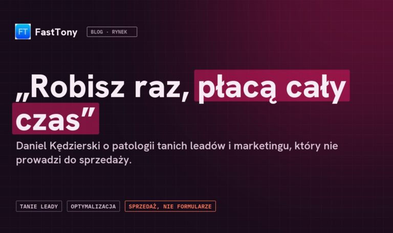 „Robisz raz, płacą cały czas” - Daniel Kędzierski o patologii tanich leadów